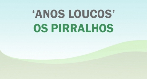 "ANOS LOUCOS  - OS PIRRALHOS"