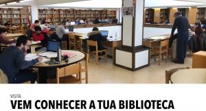 Vem conhecer a tua Biblioteca