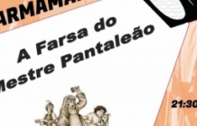 I Festival de Teatro &ndash; A Farsa do Mestre Pantale&atilde;o