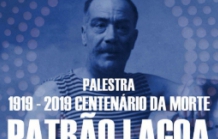 PALESTRA DO CENTENÁRIO DA MORTE DO PATRÃO LAGOA