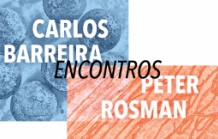 Encontros - Carlos Barreira e Peter Rosman