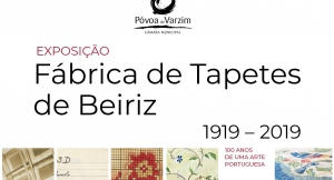 EXPOSIÇÃO: "1º CENTENÁRIO DA FÁBRICA DOS TAPETES DE BEIRIZ" EXPOSIÇÃO: "1º CENTENÁRIO DA FÁBRICA DOS TAPETES DE BEIRIZ"
