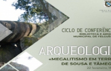 Ciclo de Conferências sobre Arqueologia volta a Felgueiras
