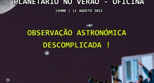 Oficina Observação Astronómica Descomplicada!